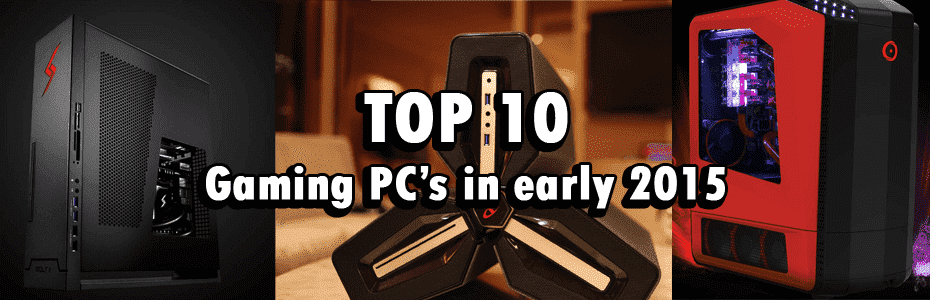 beschermen Raadplegen autobiografie Top 10 Gaming PC's in First Quarter 2015 – The Gamers Camp