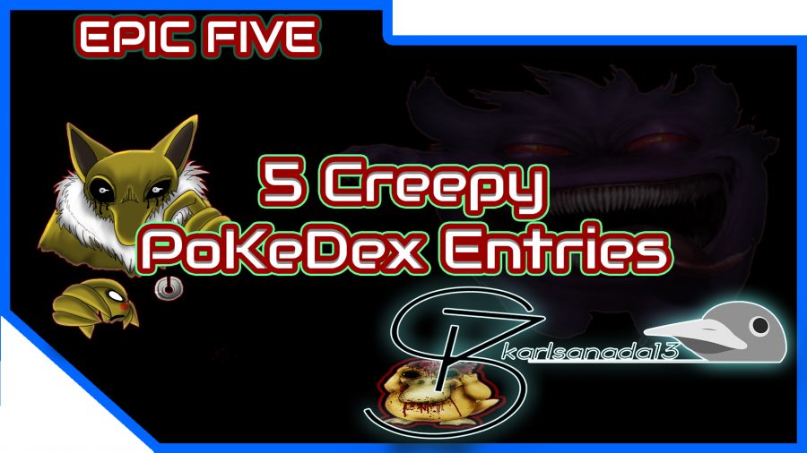 [EPIC 5] 5 Creepy Pokédex Entries