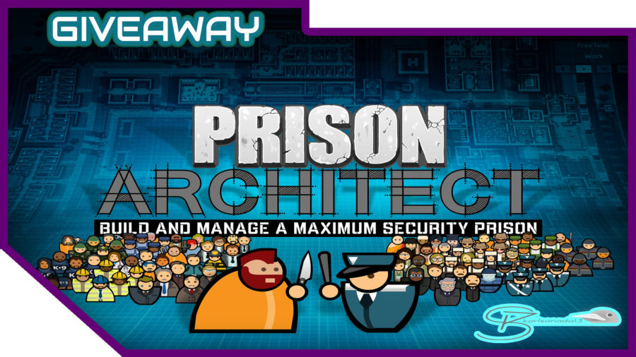 [Steam Giveaway #28] Prison Architect | August 2017