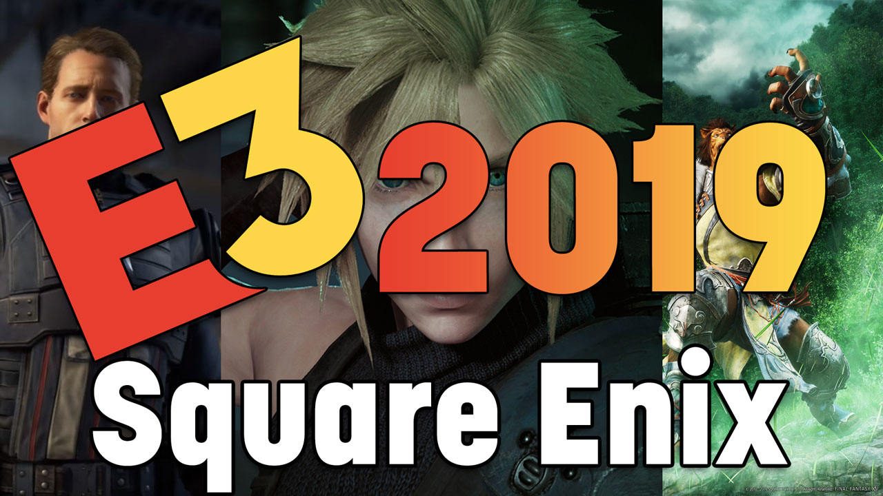 E3 2019 Everything about Square Enix Conference The Gamers Camp